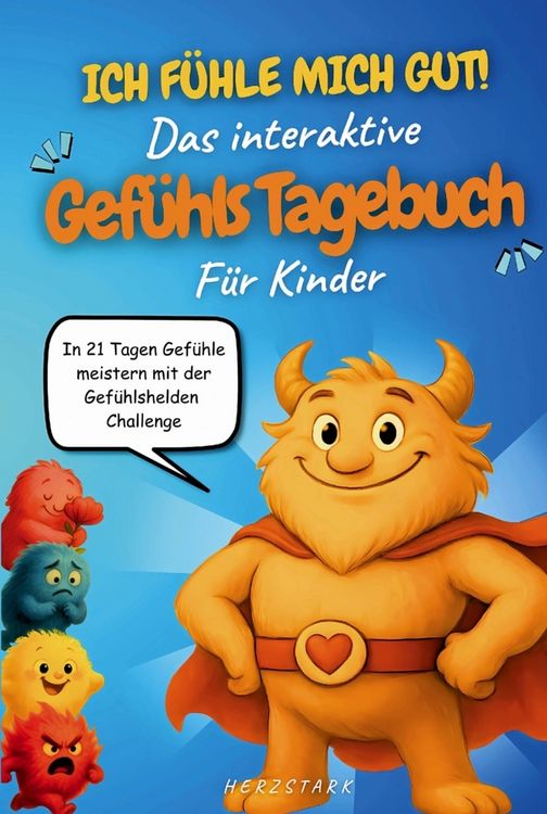 Produktbild: Ich f&uuml;hle mich gut! Das interaktive Gef&uuml;hlstagebuch f&uuml;r Kinder