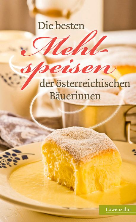 Produktbild: Die besten Mehlspeisen der &ouml;sterreichischen B&auml;uerinnen