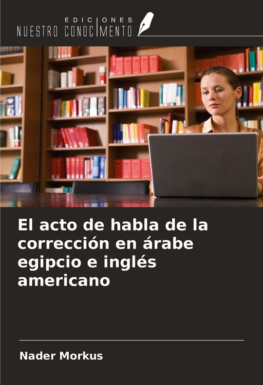 Produktbild: El acto de habla de la correcci&oacute;n en &aacute;rabe egipcio e ingl&eacute;s americano