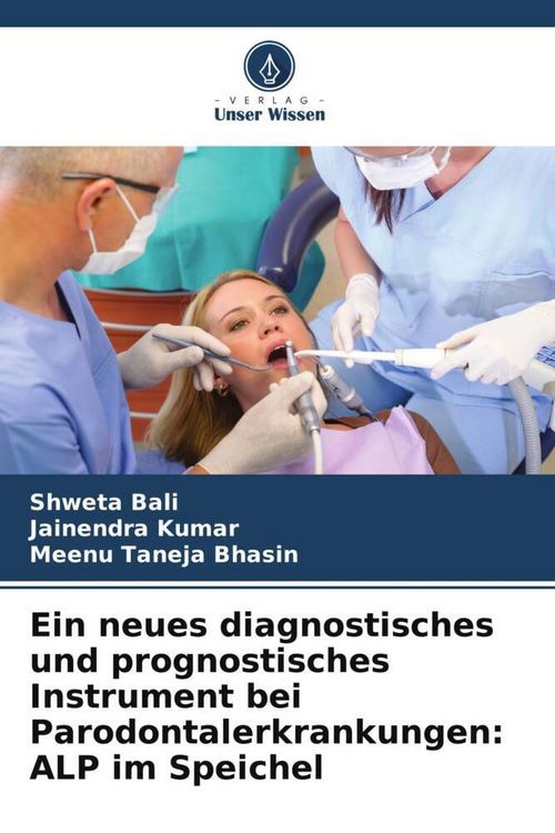 Produktbild: Ein neues diagnostisches und prognostisches Instrument bei Parodontalerkrankungen: ALP im Speichel