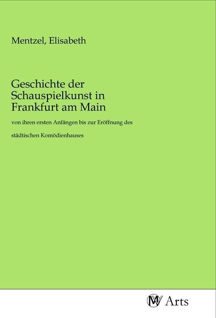 Produktbild: Geschichte der Schauspielkunst in Frankfurt am Main