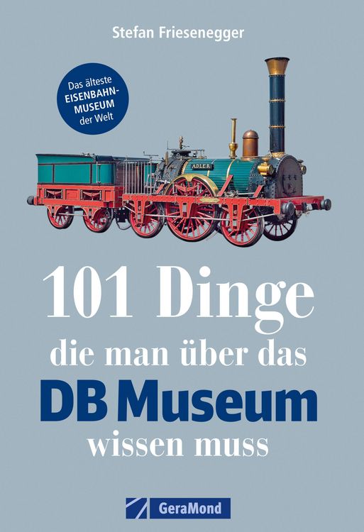 Produktbild: 101 Dinge, die man &uuml;ber das DB-Museum wissen muss