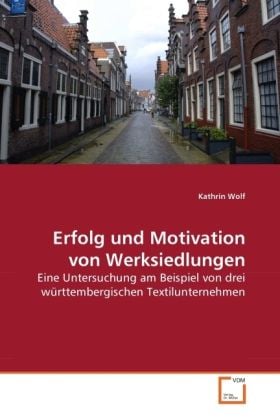 Produktbild: Wolf, K: Erfolg und Motivation von Werksiedlungen