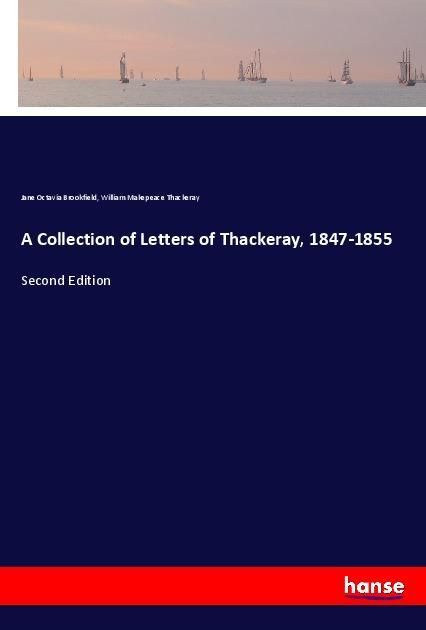 Produktbild: A Collection of Letters of Thackeray, 1847-1855