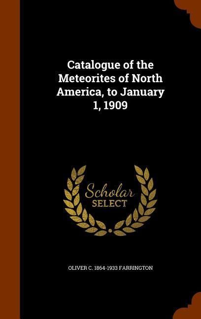 Produktbild: Catalogue of the Meteorites of North America, to January 1, 1909