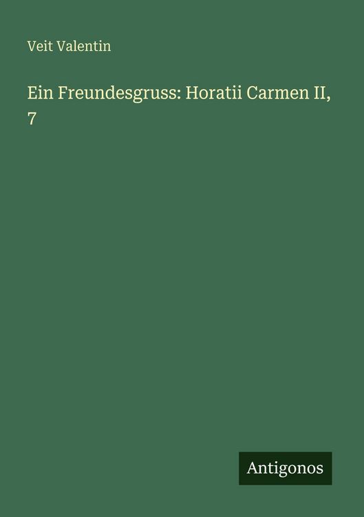 Produktbild: Ein Freundesgruss: Horatii Carmen II, 7