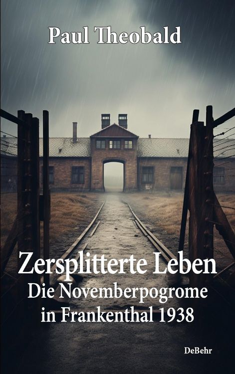 Produktbild: Zersplitterte Leben - Die Novemberpogrome in Frankenthal 1938