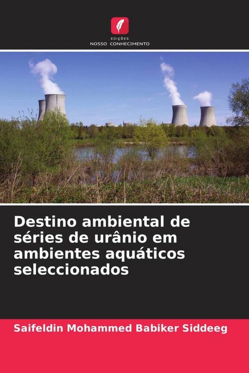 Produktbild: Destino ambiental de s&eacute;ries de ur&acirc;nio em ambientes aqu&aacute;ticos seleccionados