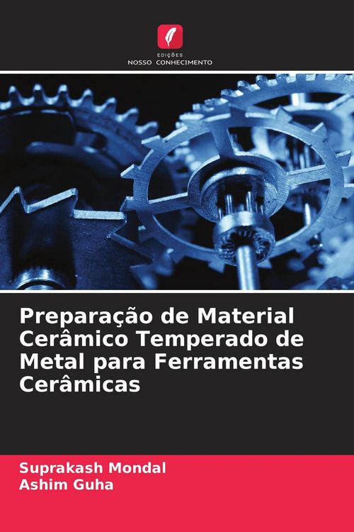 Produktbild: Prepara&ccedil;&atilde;o de Material Cer&acirc;mico Temperado de Metal para Ferramentas Cer&acirc;micas