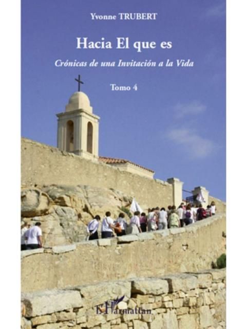 Produktbild: Hacia el que es - cronicas de una invitacion a la vida. tomo