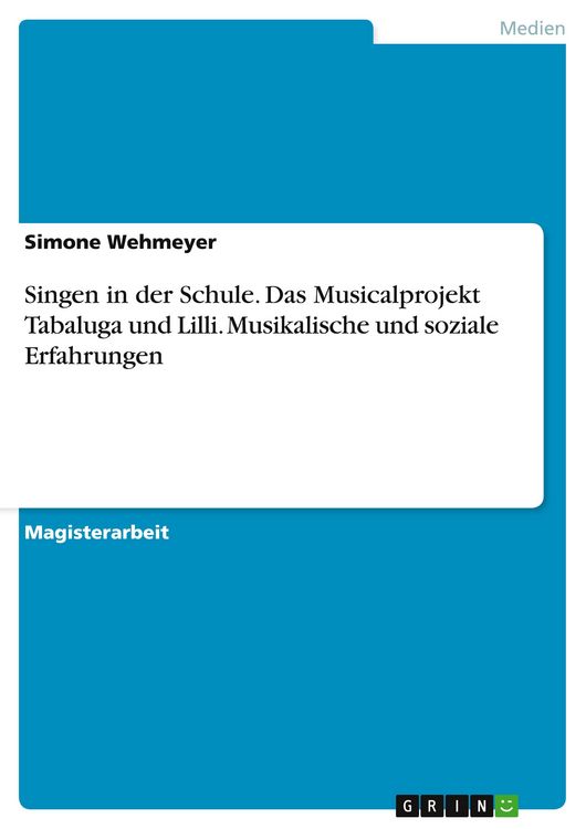 Produktbild: Singen in der Schule. Das Musicalprojekt Tabaluga und Lilli. Musikalische und soziale Erfahrungen