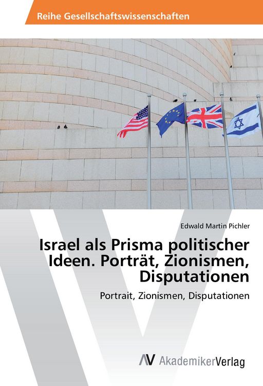 Produktbild: Israel als Prisma politischer Ideen. Portr&auml;t, Zionismen, Disputationen