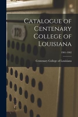 Produktbild: Catalogue of Centenary College of Louisiana; 1901-1902