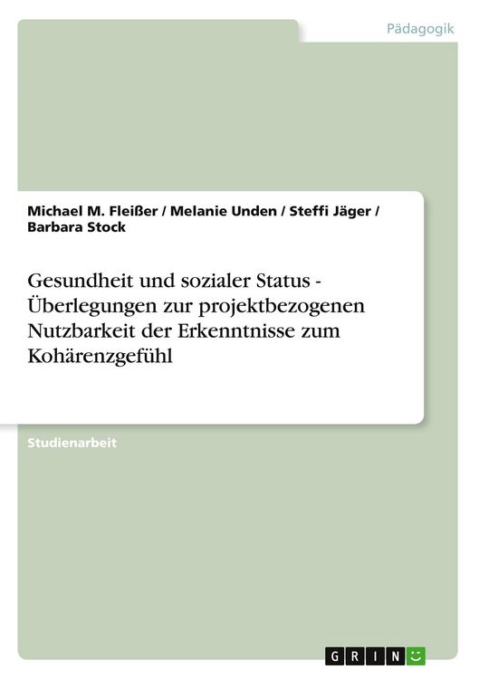 Produktbild: Gesundheit und sozialer Status - &Uuml;berlegungen zur projektbezogenen Nutzbarkeit der Erkenntnisse zum Koh&auml;renzgef&uuml;hl