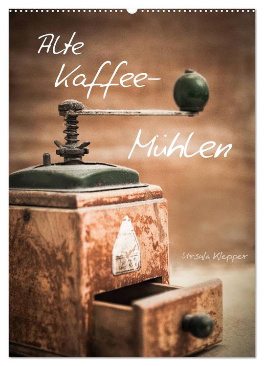 Produktbild: Alte Kaffeem&uuml;hlen (Wandkalender 2026 DIN A2 hoch), CALVENDO Monatskalender