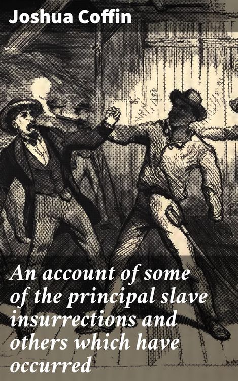 Produktbild: An account of some of the principal slave insurrections and others which have occurred
