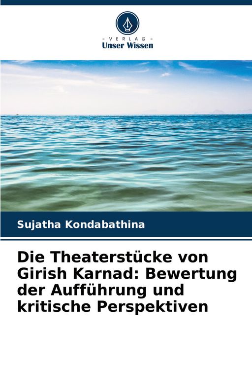 Produktbild: Die Theaterst&uuml;cke von Girish Karnad: Bewertung der Auff&uuml;hrung und kritische Perspektiven