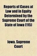 Produktbild: Reports of Cases at Law and in Equity Determined by the Supreme Court of the State of Iowa (115)