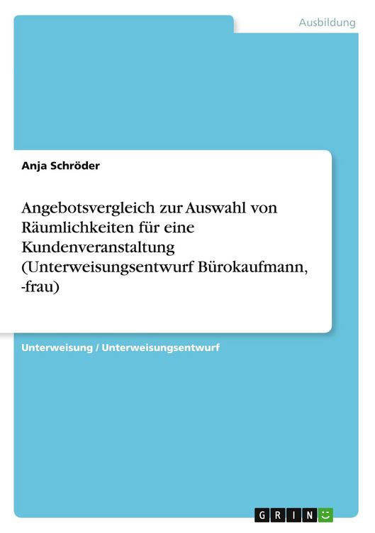 Produktbild: Angebotsvergleich zur Auswahl von Räumlichkeiten für eine Kundenveranstaltung (Unterweisungsentwurf Bürokaufmann, -frau)