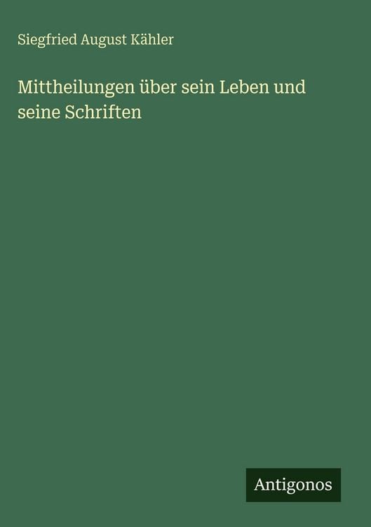 Produktbild: Mittheilungen &uuml;ber sein Leben und seine Schriften