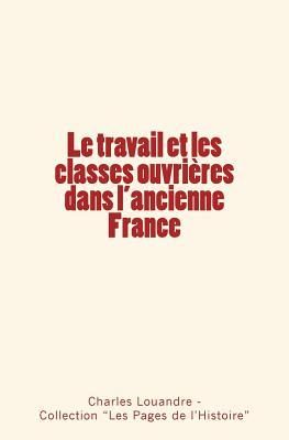 Produktbild: Le travail et les classes ouvri&egrave;res dans l'ancienne France
