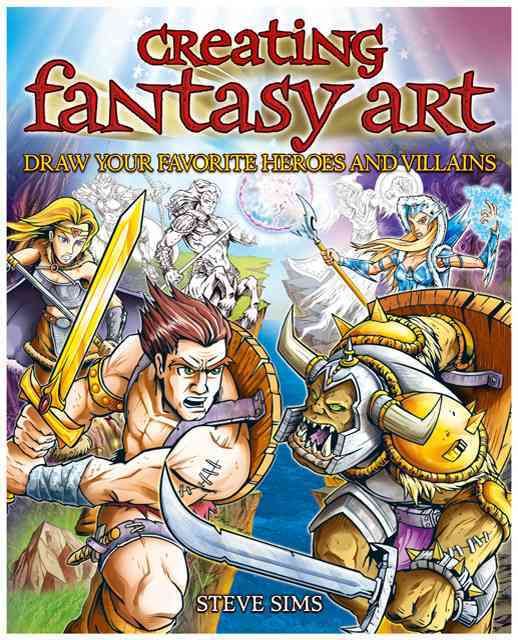 Produktbild: Creating Fantasy Art: Draw Your Favorite Heroes and Villians