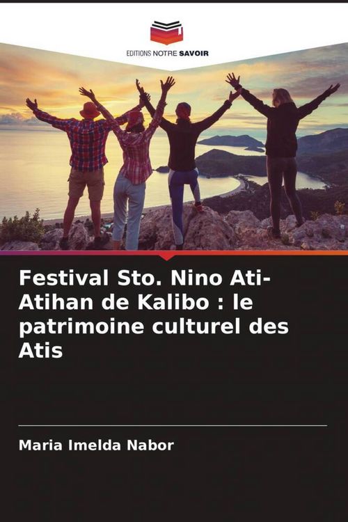 Produktbild: Festival Sto. Nino Ati-Atihan de Kalibo : le patrimoine culturel des Atis