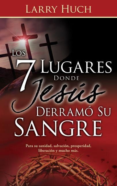 Produktbild: Los 7 Lugares Donde Jes&uacute;s Derram&oacute; Su Sangre