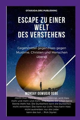 Produktbild: Escape Zu einer Welt des Verstehens Gegenmittel gegen Hass gegen Muslime, Christen und Menschen &uuml;berall