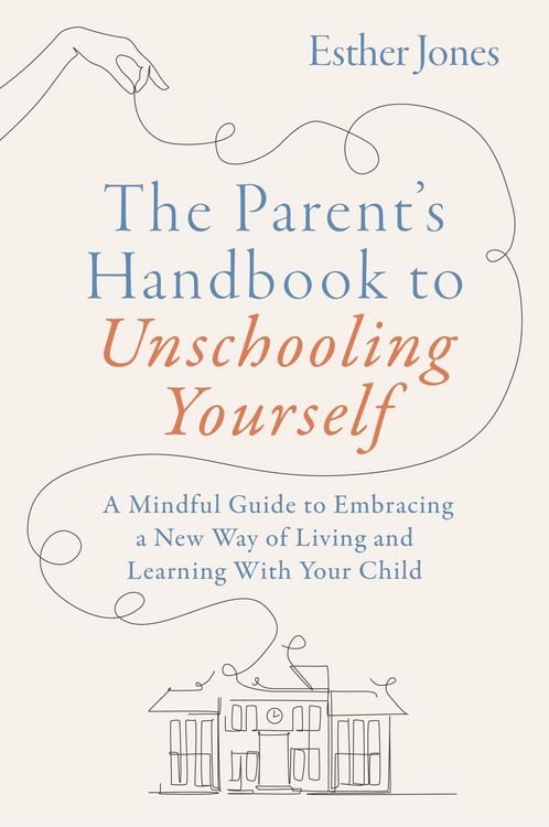 Produktbild: The Parent's Handbook to Unschooling Yourself