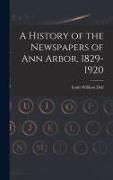 Produktbild: A History of the Newspapers of Ann Arbor, 1829-1920