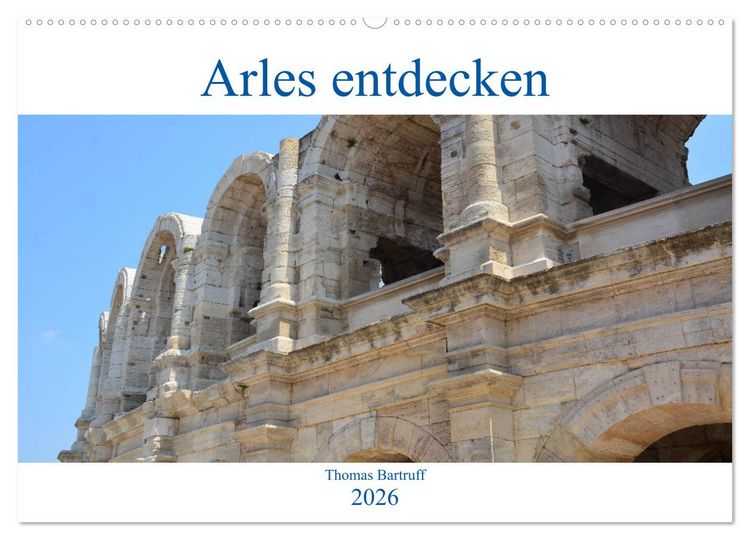 Produktbild: Arles entdecken (Wandkalender 2026 DIN A2 quer), CALVENDO Monatskalender