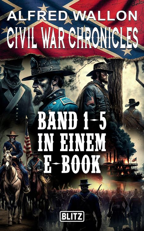 Produktbild: Civil War Chronicles - Band 1-5 in einem E-Book