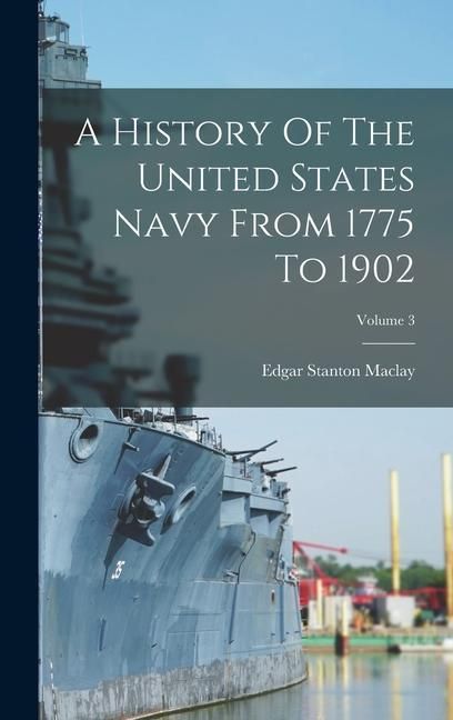 Produktbild: A History Of The United States Navy From 1775 To 1902; Volume 3