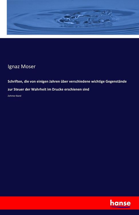Produktbild: Schriften, die von einigen Jahren &uuml;ber verschiedene wichtige Gegenst&auml;nde zur Steuer der Wahrheit im Drucke erschienen sind