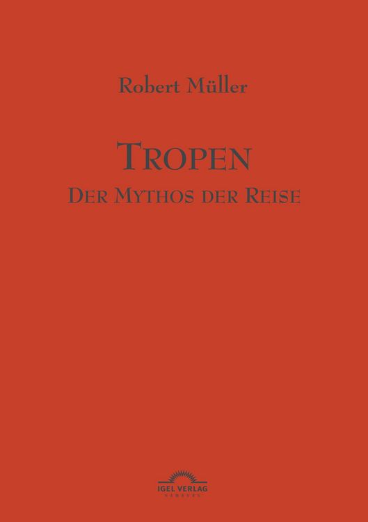 Produktbild: Tropen. Der Mythos der Reise