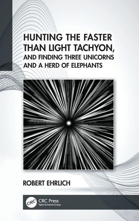 Produktbild: Hunting the Faster than Light Tachyon, and Finding Three Unicorns and a Herd of Elephants