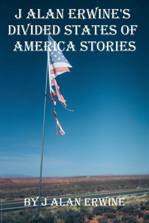 Produktbild: J Alan Erwine's Divided States of America Stories