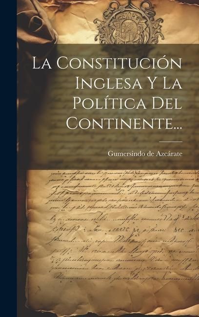 Produktbild: La Constituci&oacute;n Inglesa Y La Pol&iacute;tica Del Continente...
