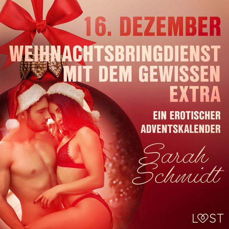 Produktbild: 16. Dezember: Weihnachtsbringdienst mit dem gewissen Extra &ndash; ein erotischer Adventskalender