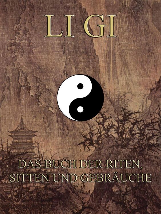 Produktbild: Li Gi - Das Buch der Riten, Sitten und Gebr&auml;uche