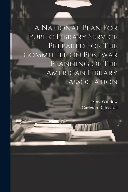 Produktbild: A National Plan For Public Library Service Prepared For The Committee On Postwar Planning Of The American Library Association