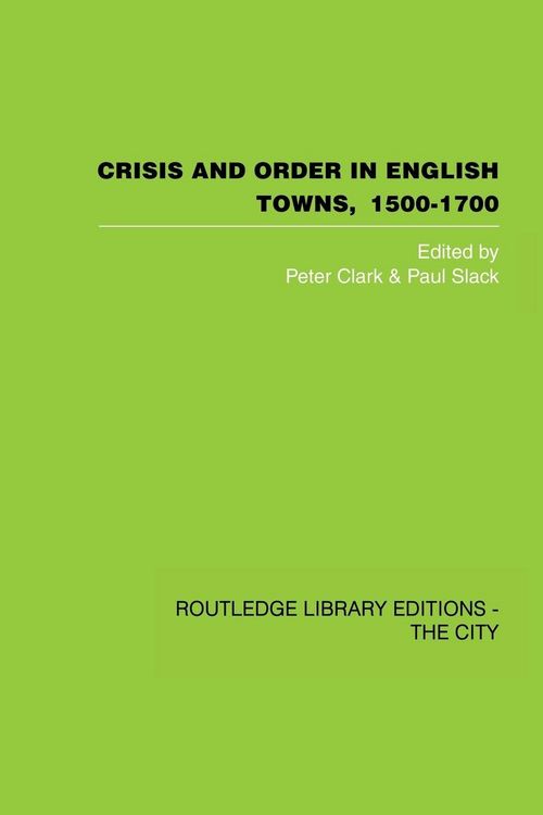 Produktbild: Crisis and Order in English Towns 1500-1700