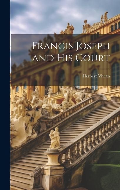 Produktbild: Francis Joseph and his Court
