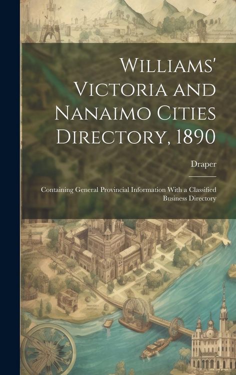 Produktbild: Williams' Victoria and Nanaimo Cities Directory, 1890