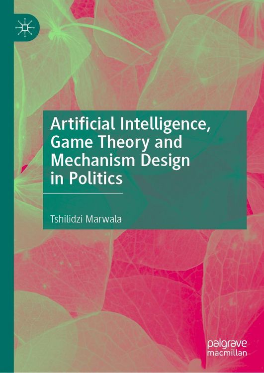 Produktbild: Artificial Intelligence, Game Theory and Mechanism Design in Politics