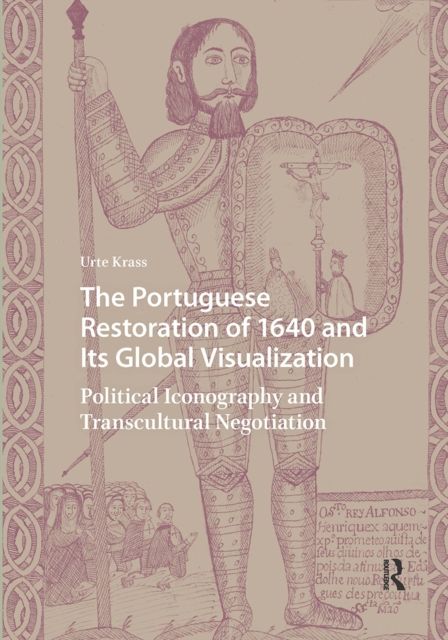 Produktbild: Krass, U: Portuguese Restoration of 1640 and Its Global Visu