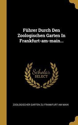 Produktbild: F&uuml;hrer Durch Den Zoologischen Garten in Frankfurt-Am-Main...