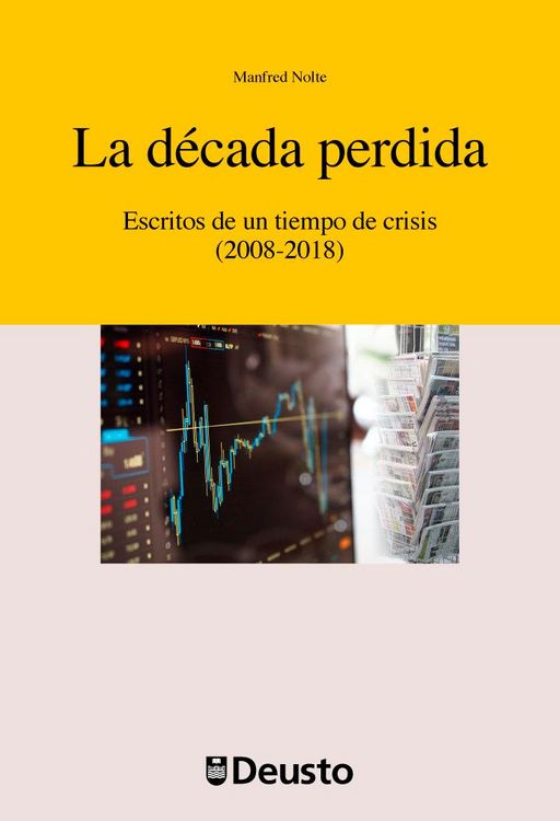 Produktbild: La d&eacute;cada perdida : escritos de un tiempo de crisis, 2008-2018