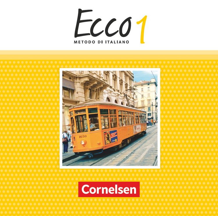 Produktbild: Ecco - Italienisch f&uuml;r Gymnasien - Italienisch als 3. Fremdsprache - Ausgabe 2015 - Band 1